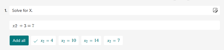 Suggested answers for the equation x squared plus 3 equals 7.